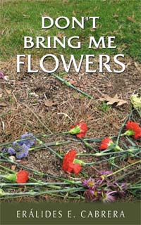 Don’t Bring Me Flowers by Eralides Cabrera